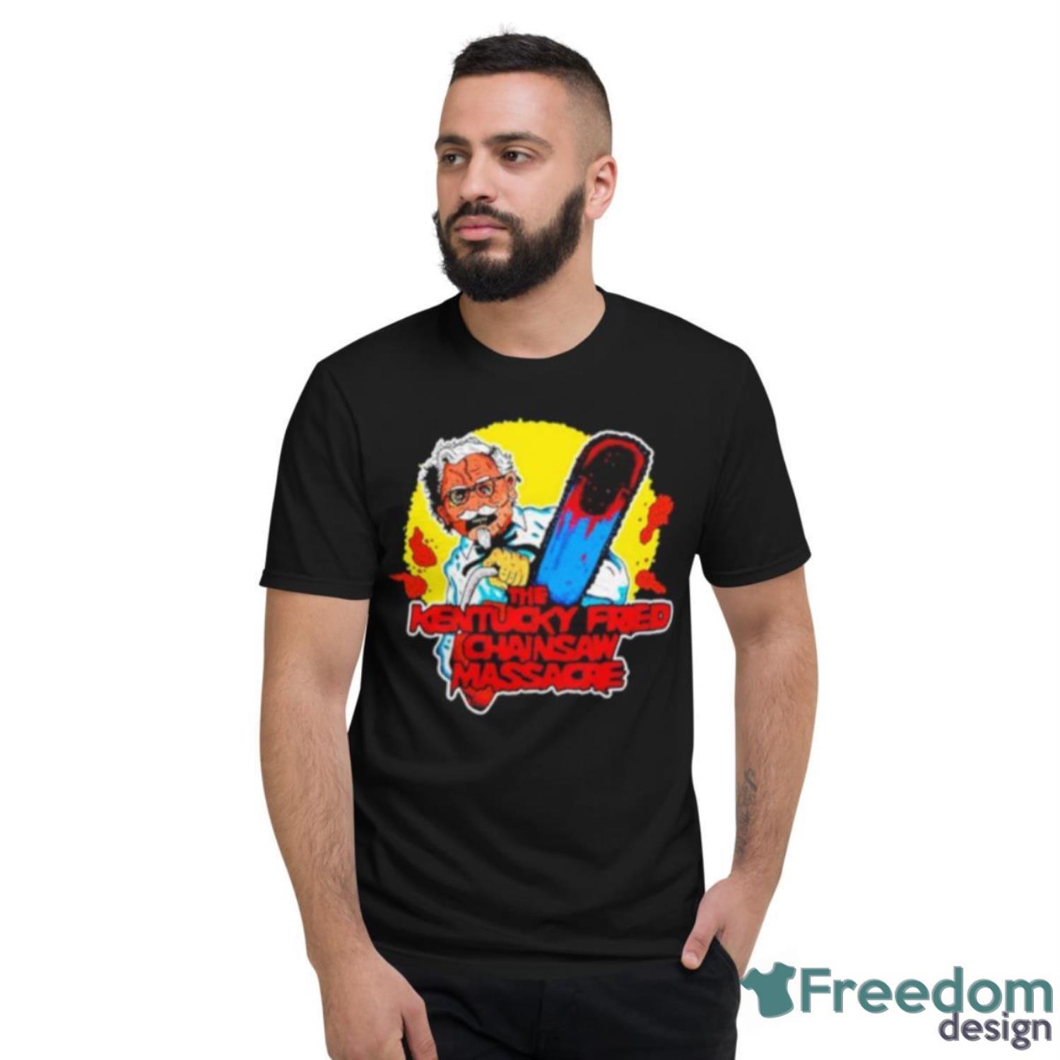 The Kentucky Fried Chainsaw Massacre Shirt - Short Sleeve T-Shirt