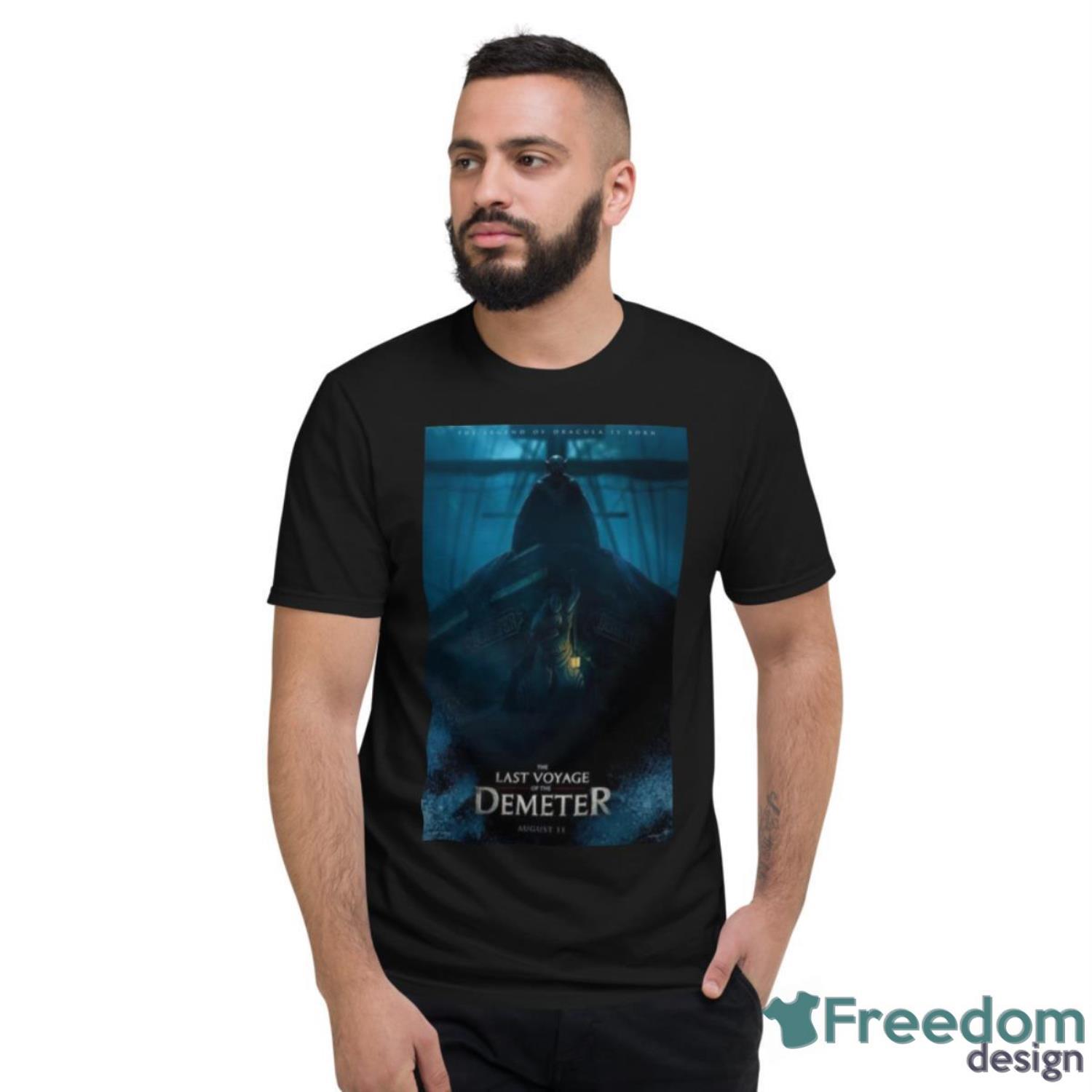 The Legend Of The Dracula Is Born The Last Voyage Of The Demeter August 11 2023 Shirt - Short Sleeve T-Shirt