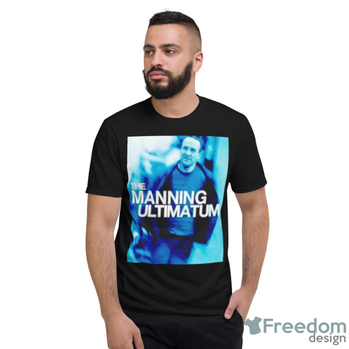 The Manning Ultimatum Shirt - Short Sleeve T-Shirt