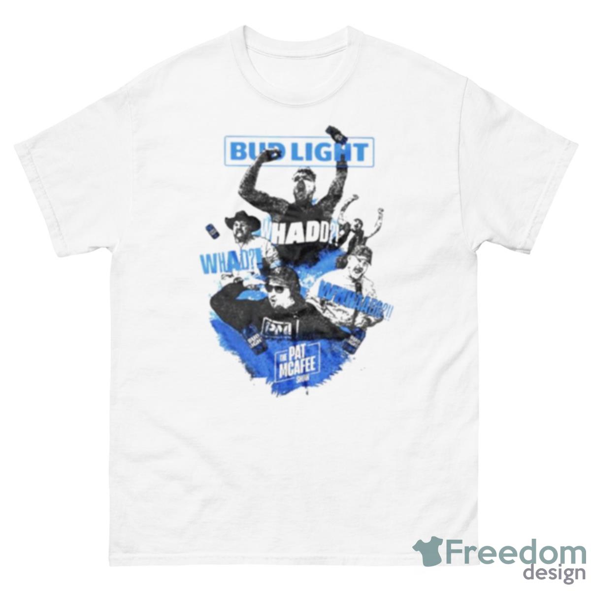 The Pat Mcafee Show Bud Light Whad Shirt - 500 Men’s Classic Tee Gildan