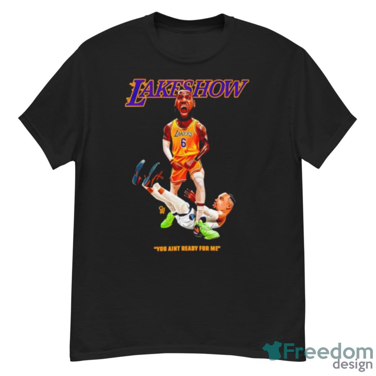 The Pettiest Laker Fan Lakeshow You Aint Ready For Me Shirt - G500 Men’s Classic T-Shirt