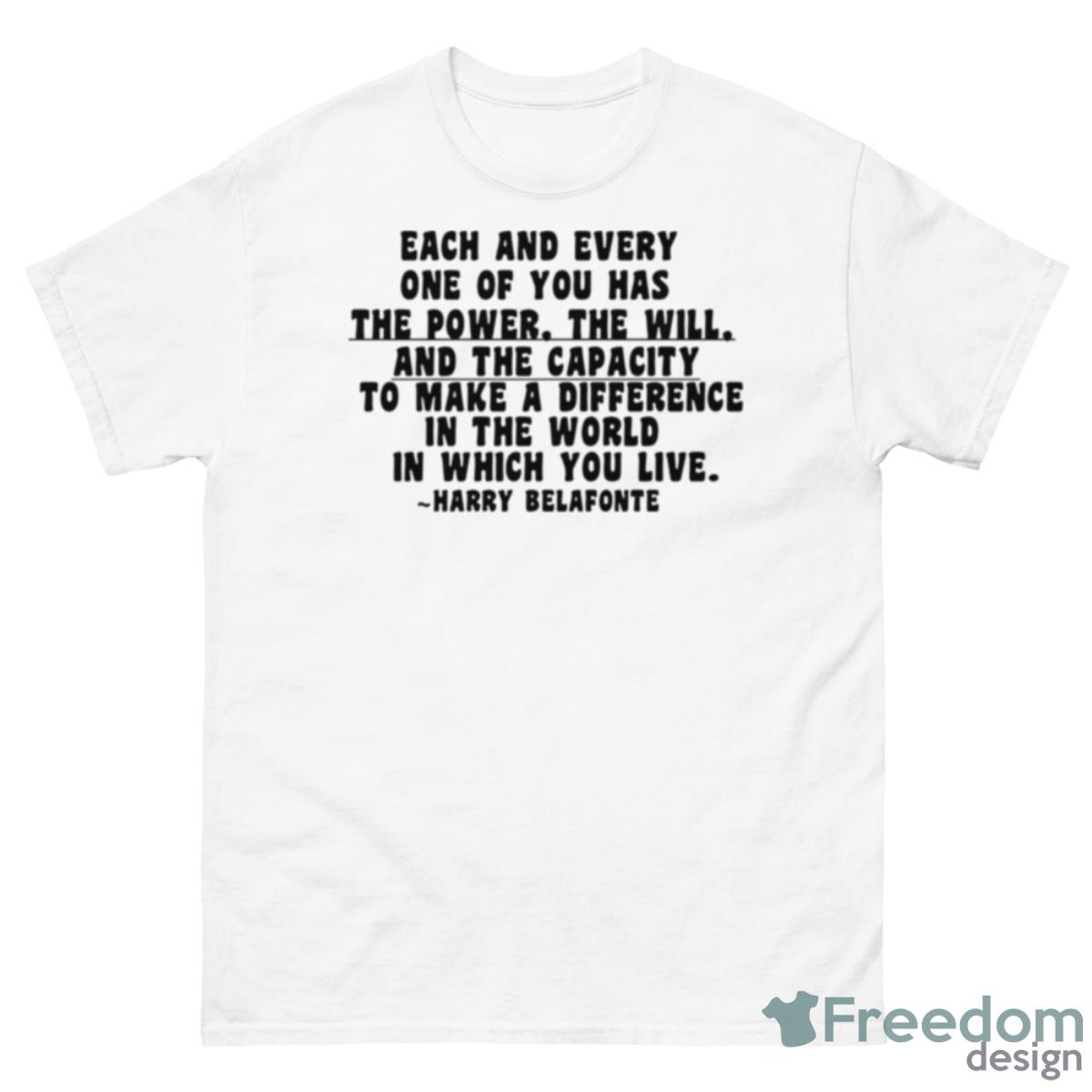 The Power Harry Belafonte Quote Shirt - 500 Men’s Classic Tee Gildan