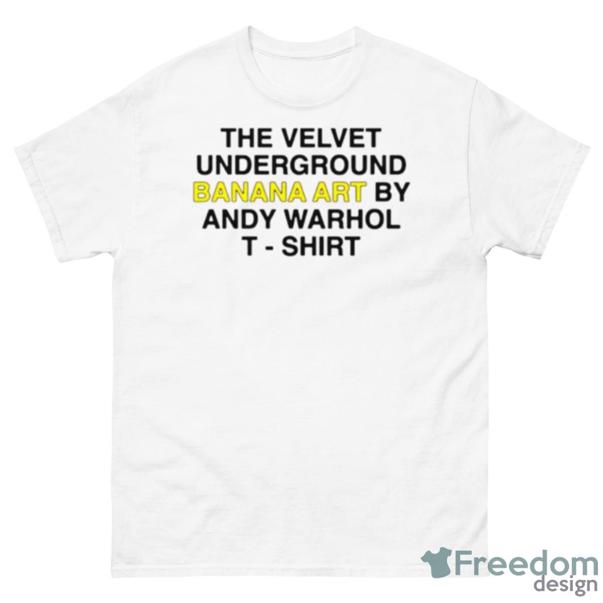 The Velvet Underground Banana Art By Andy Warhol T Shirt Shirt - 500 Men’s Classic Tee Gildan