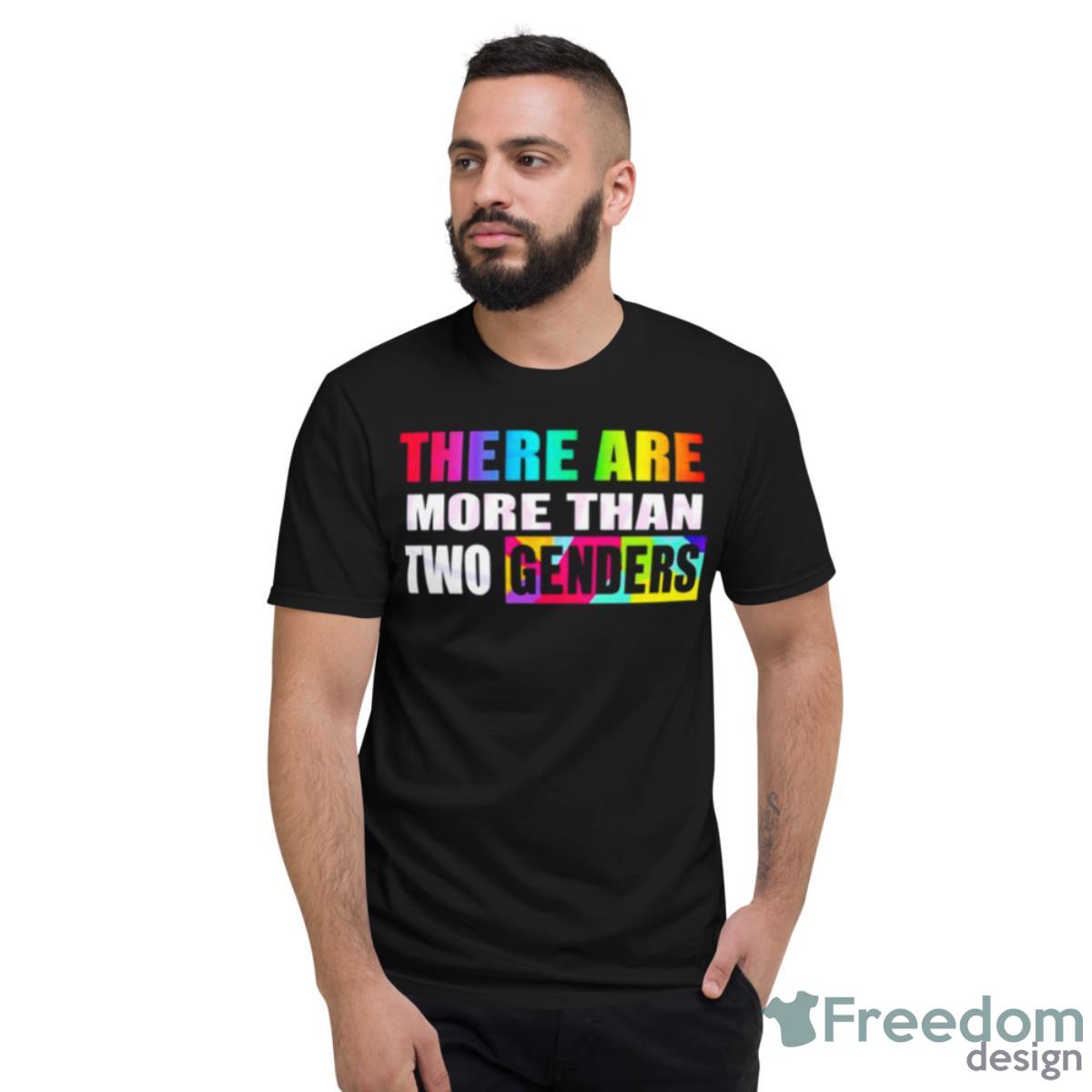 There Are More Than Two Genders Lgbt Shirt - Short Sleeve T-Shirt