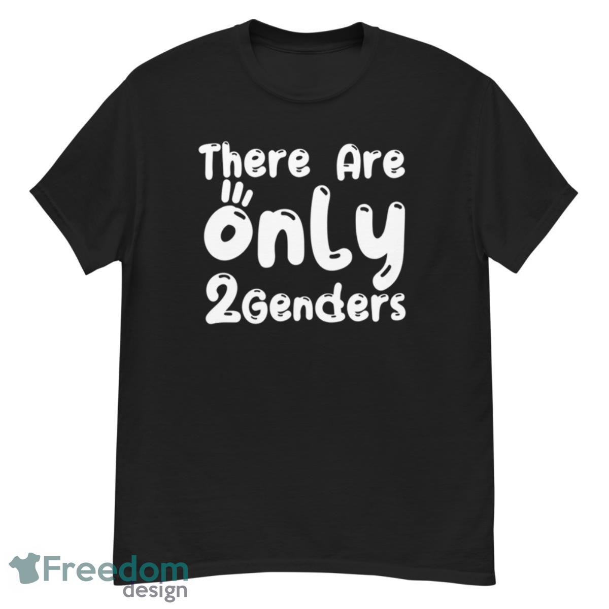 There are Only 2 Genders Shirt - G500 Men’s Classic T-Shirt