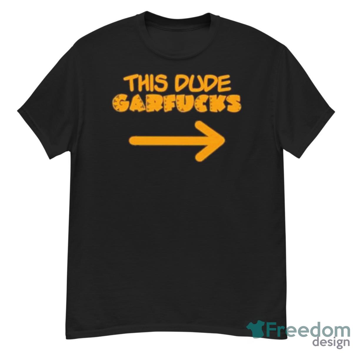 This Dude Garfucks New Shirt - G500 Men’s Classic T-Shirt