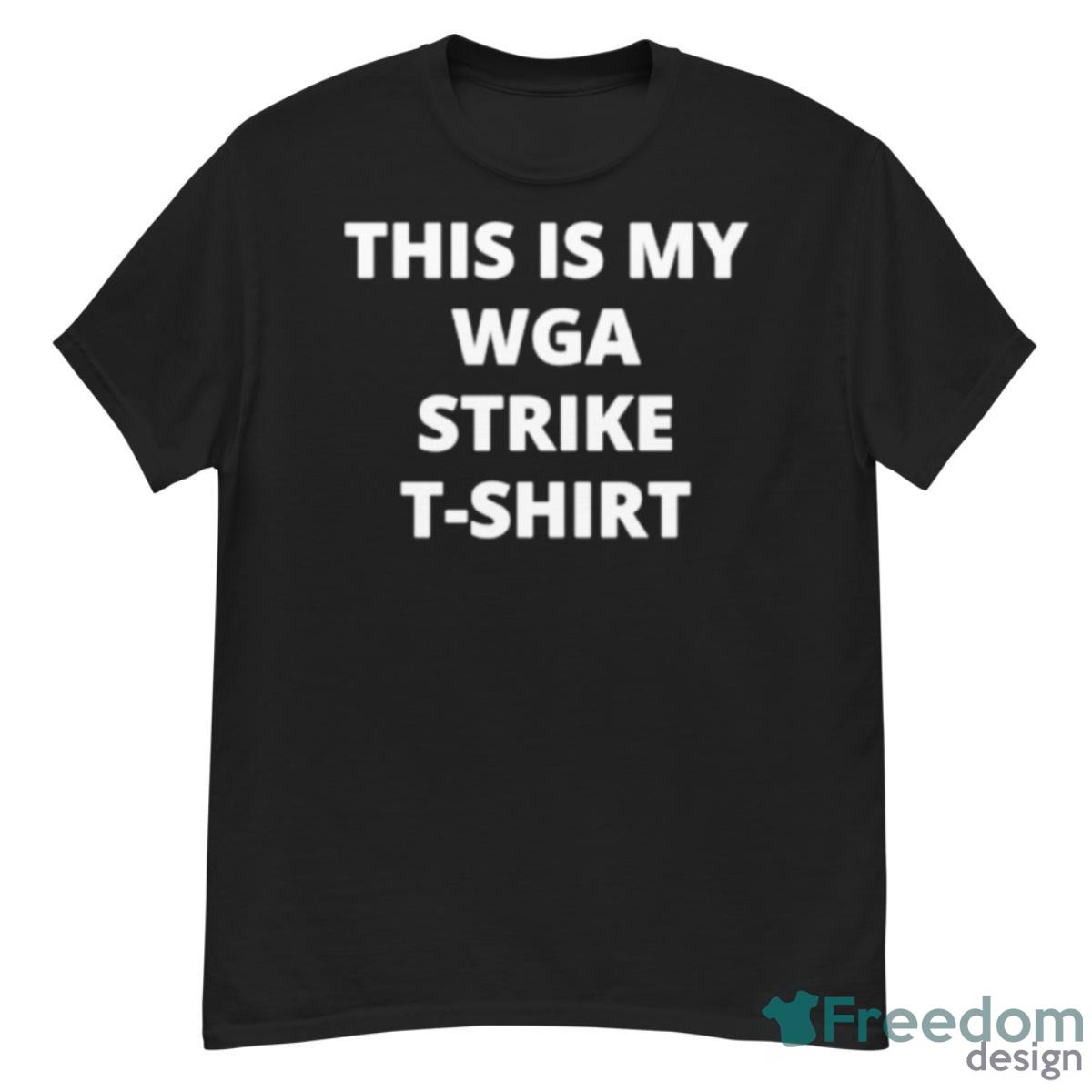 This Is My Wga Strike T Shirt Shirt - G500 Men’s Classic T-Shirt