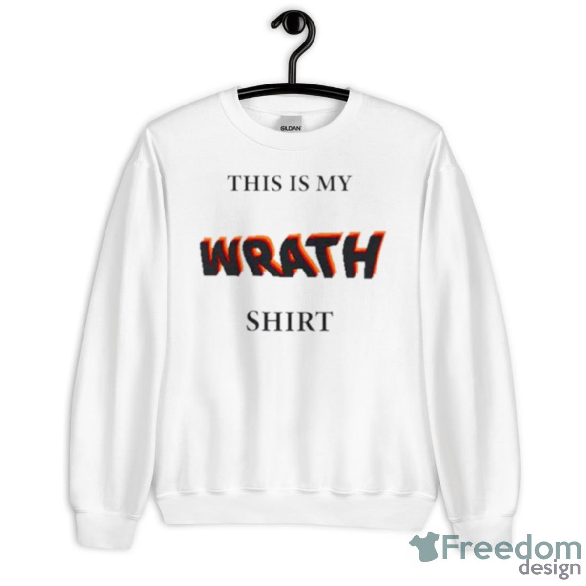 This Is My Wrath Shirt - Unisex Heavy Blend Crewneck Sweatshirt