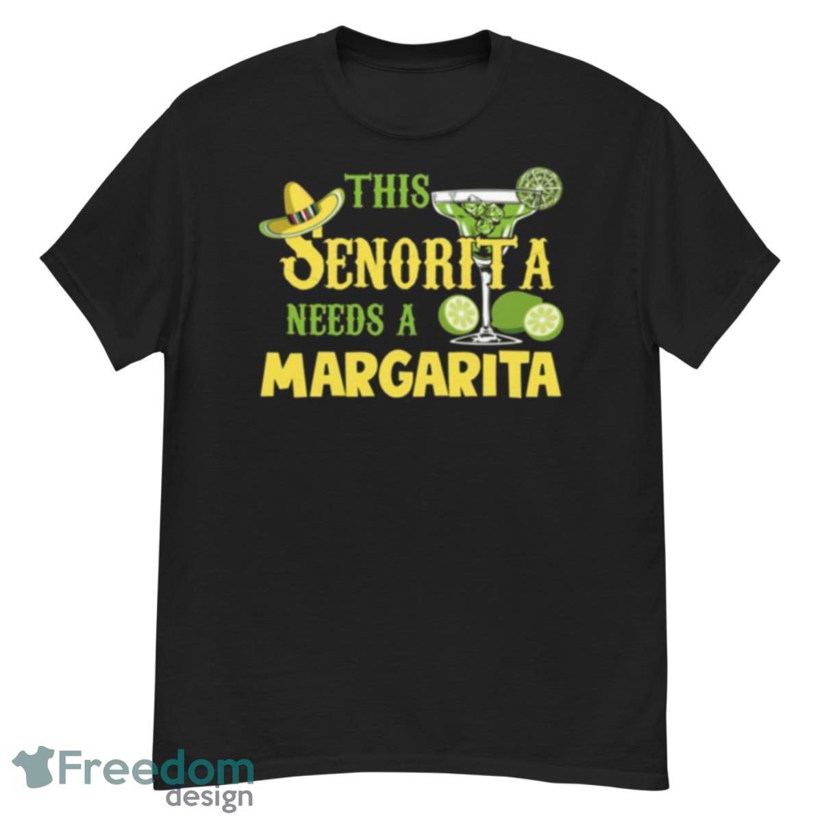 This Senorita Needs A Margarita Cinco De Mayo Drinking Partys Shirt - G500 Men’s Classic T-Shirt