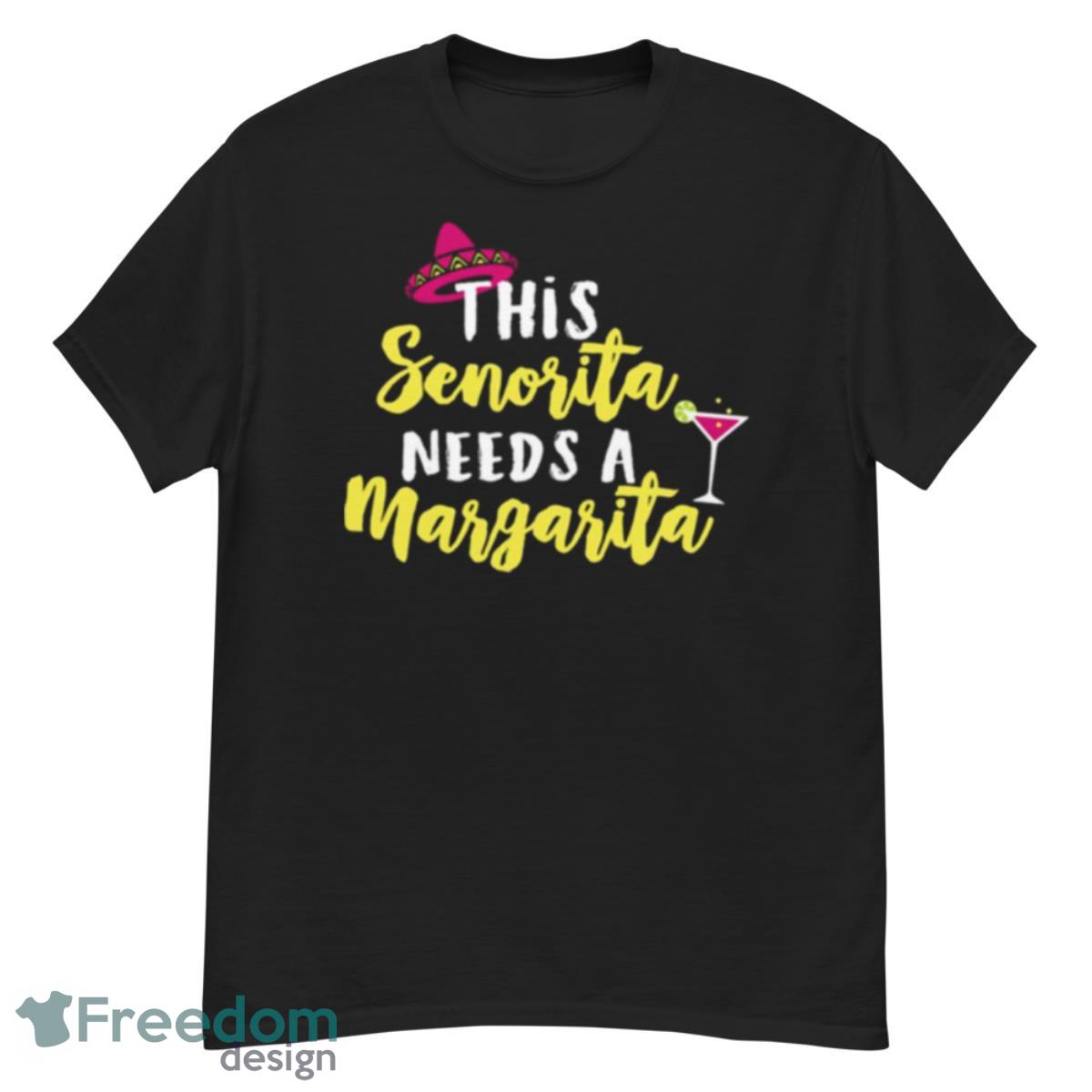 This Senorita Needs A Margarita Cinco De Mayo Shirt - G500 Men’s Classic T-Shirt