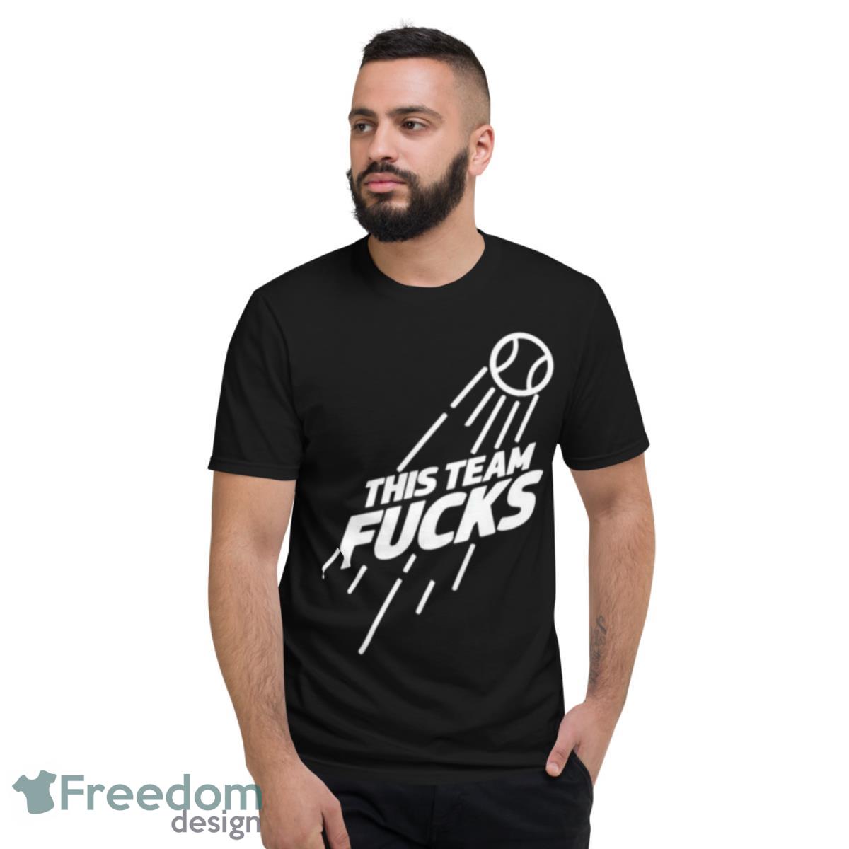 This Team Fuck Los Angeles Dodgers Shirt - Short Sleeve T-Shirt