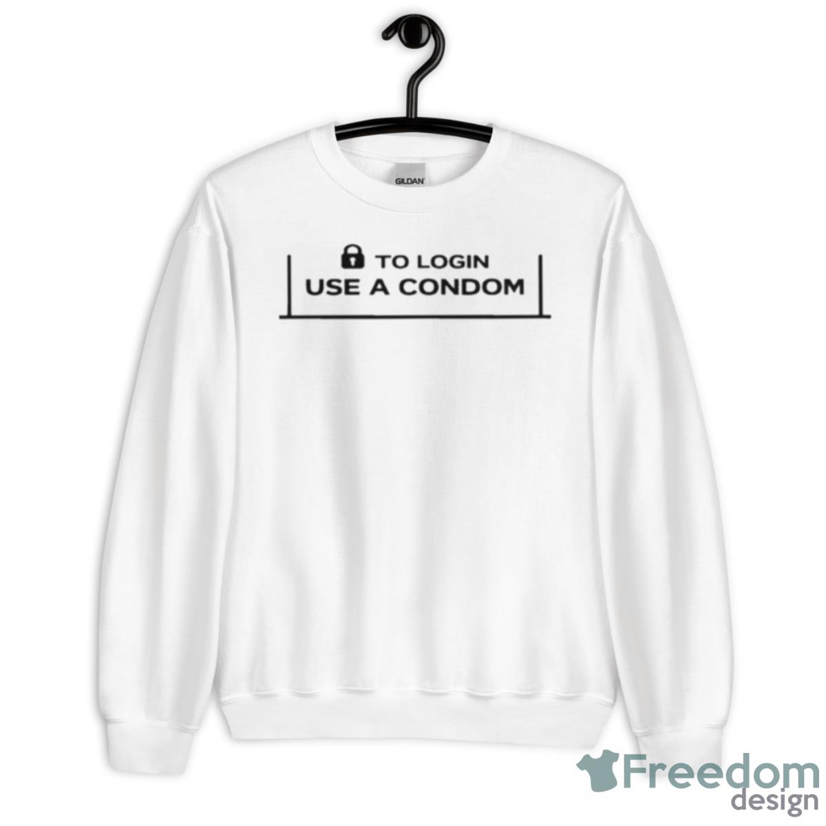 To Login Use A Condom Shirt - Unisex Heavy Blend Crewneck Sweatshirt