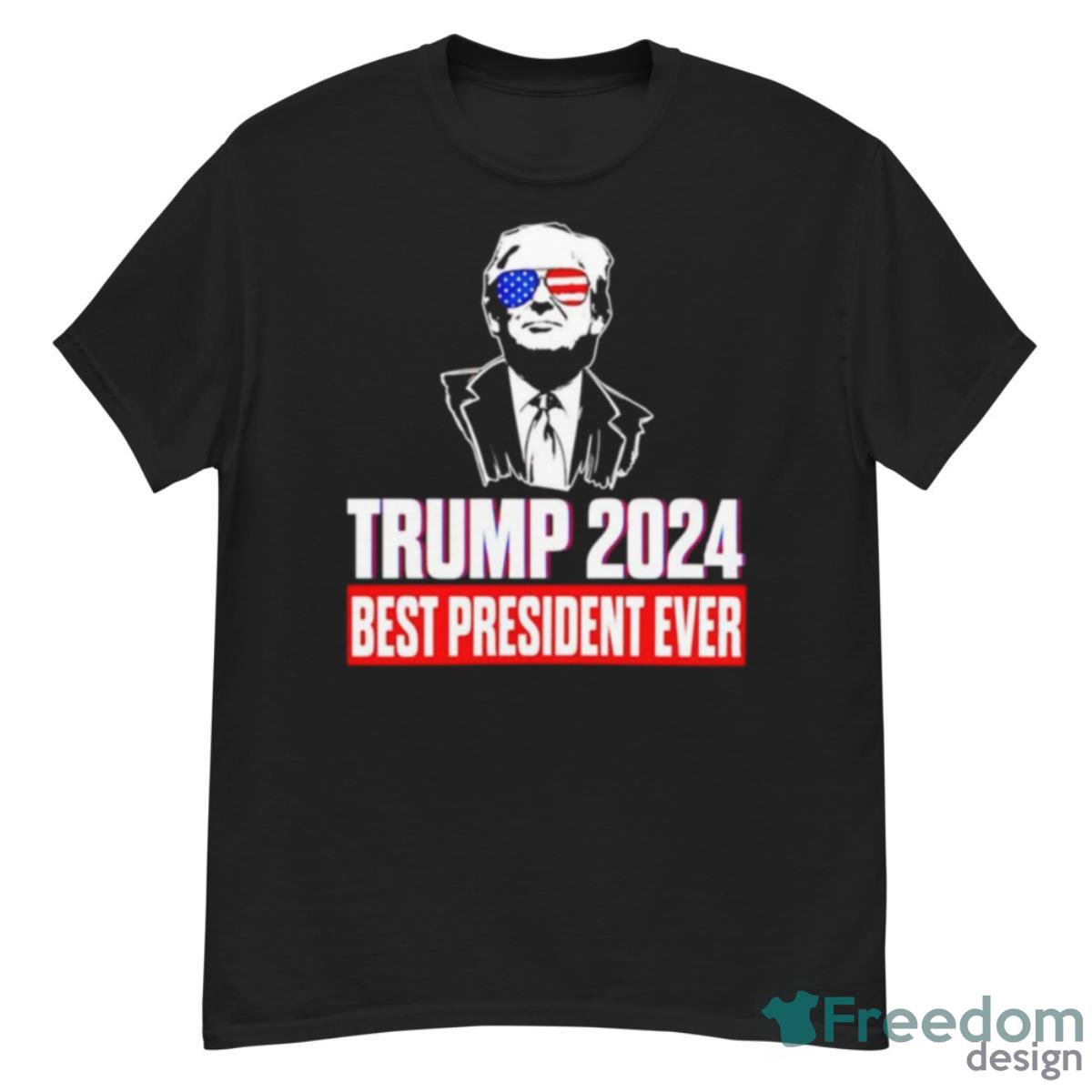 Trump 2024 Best President Ever T Shirt - G500 Men’s Classic T-Shirt