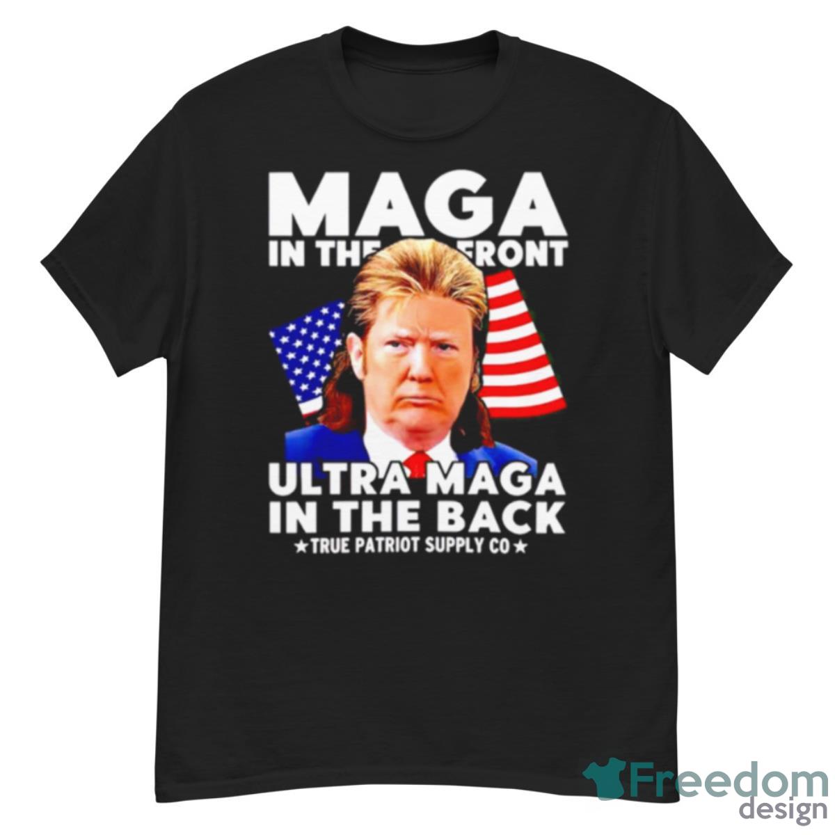 Trump Maga In The Front Ultra Maga In The Back Shirt - G500 Men’s Classic T-Shirt