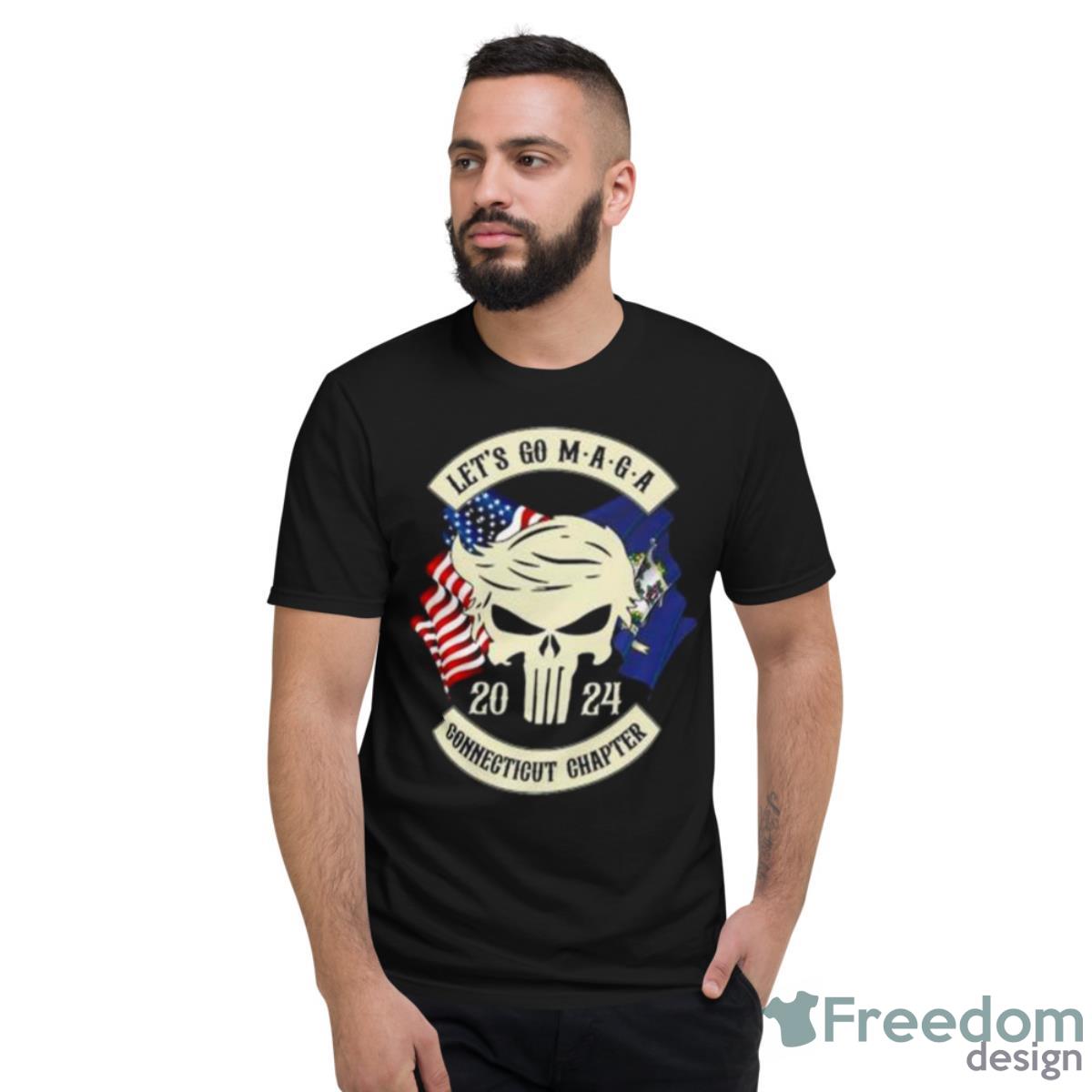 Trump Skull Let’s Go Maga 2023 Connecticut Chapter Shirt - Short Sleeve T-Shirt