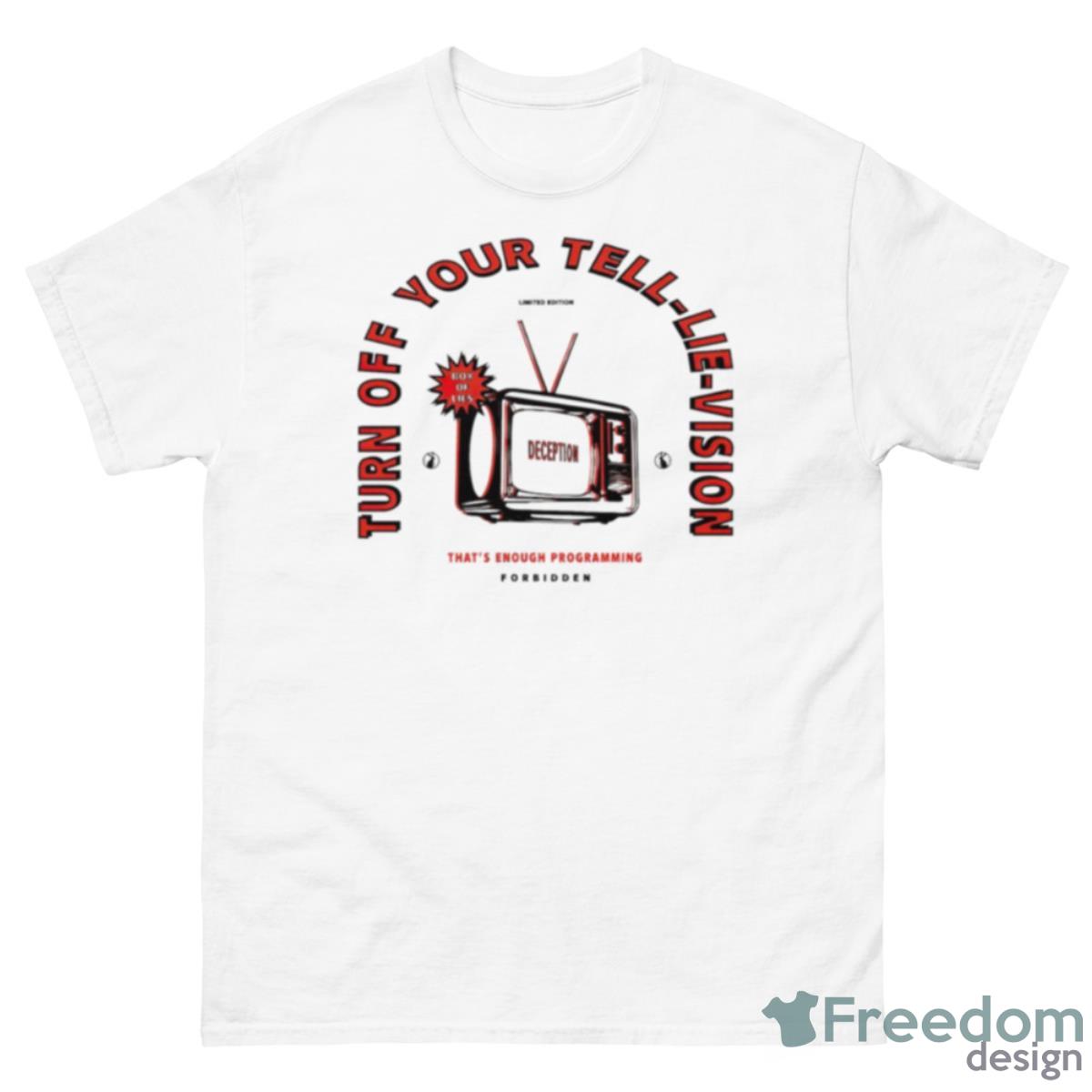 Turn Off Your Tell Lie Vision Shirt - 500 Men’s Classic Tee Gildan