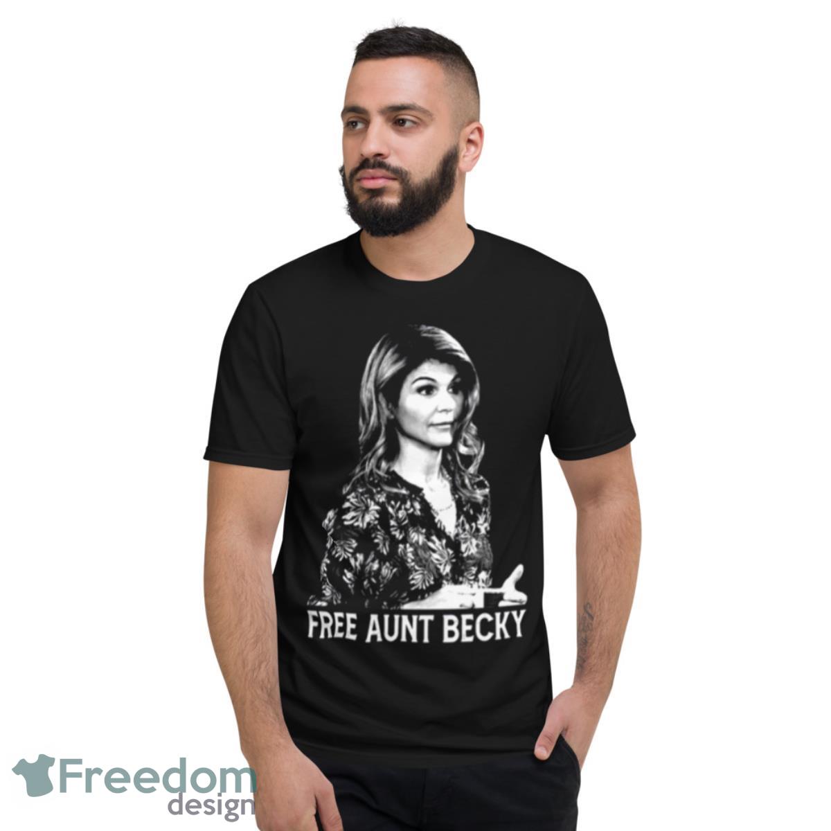 Tv Series Free Aunt Becky Graphic Fuller House Shirt - Short Sleeve T-Shirt