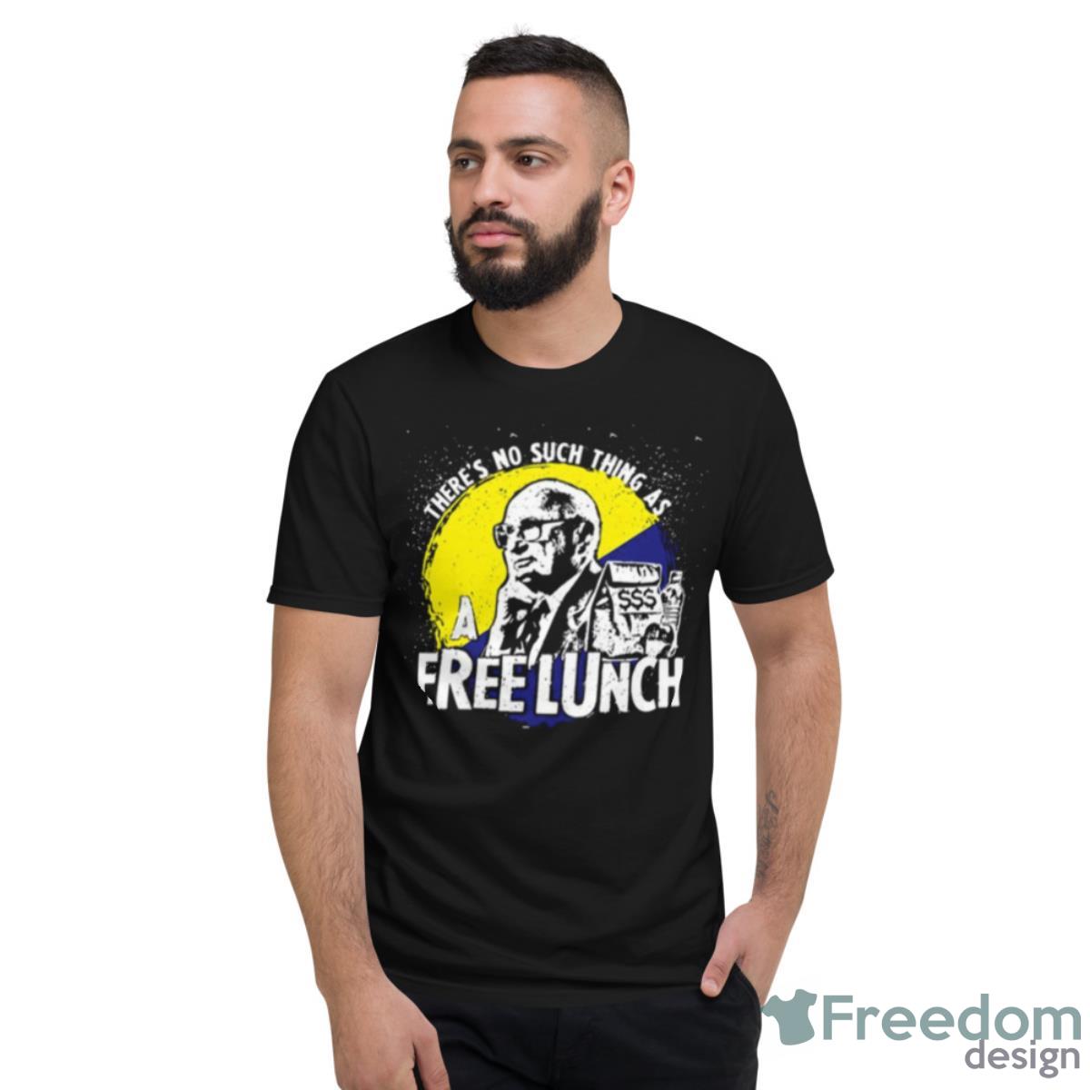 Uncle Milt Friedman No Free Lunches Aerosmith Shirt - Short Sleeve T-Shirt