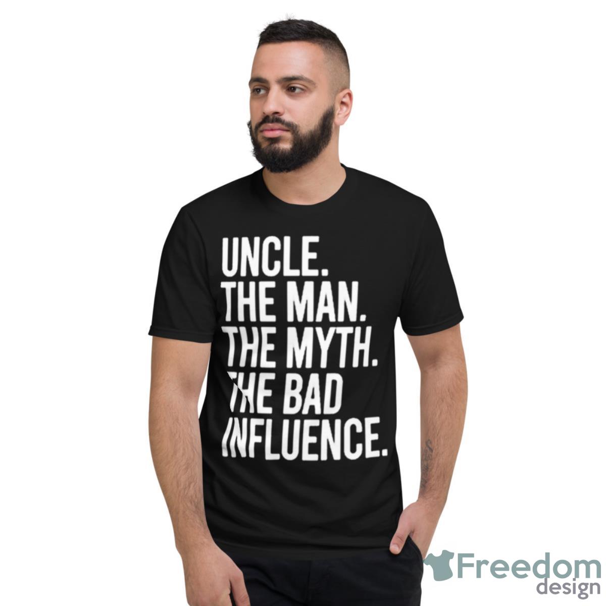 Uncle The Man The Myth The Legend Shirt - Short Sleeve T-Shirt