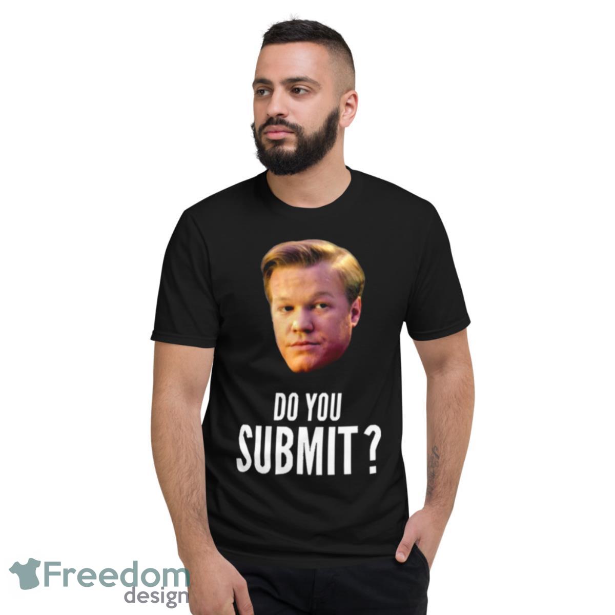 Uss Callister Do You Submit Black Mirror Shirt - Short Sleeve T-Shirt