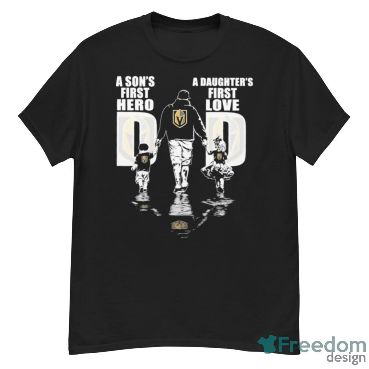 Vegas Golden Knights A Son’s First Hero A Daughter’s First Love Shirt - G500 Men’s Classic T-Shirt