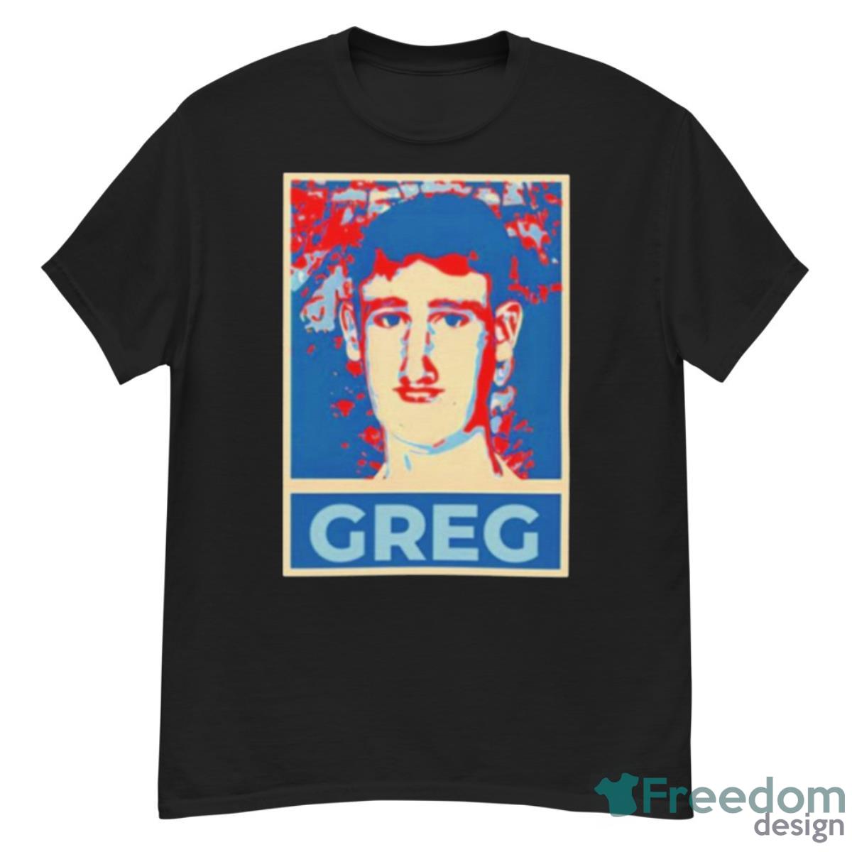 Vote For Greg Shirt - G500 Men’s Classic T-Shirt