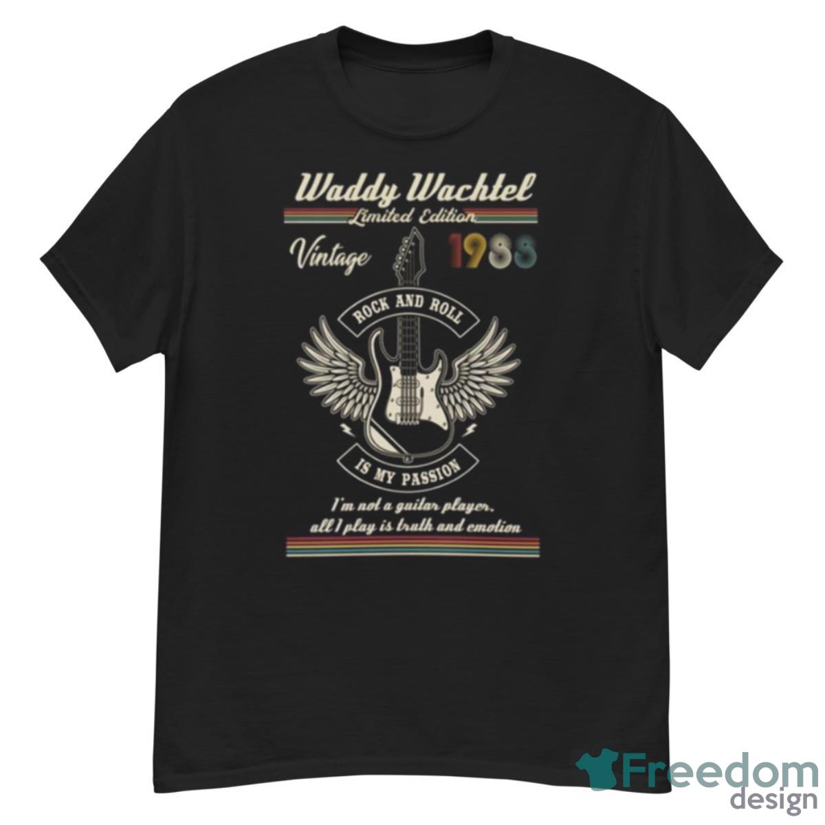 Waddy Wachtel Passion Shirt - G500 Men’s Classic T-Shirt