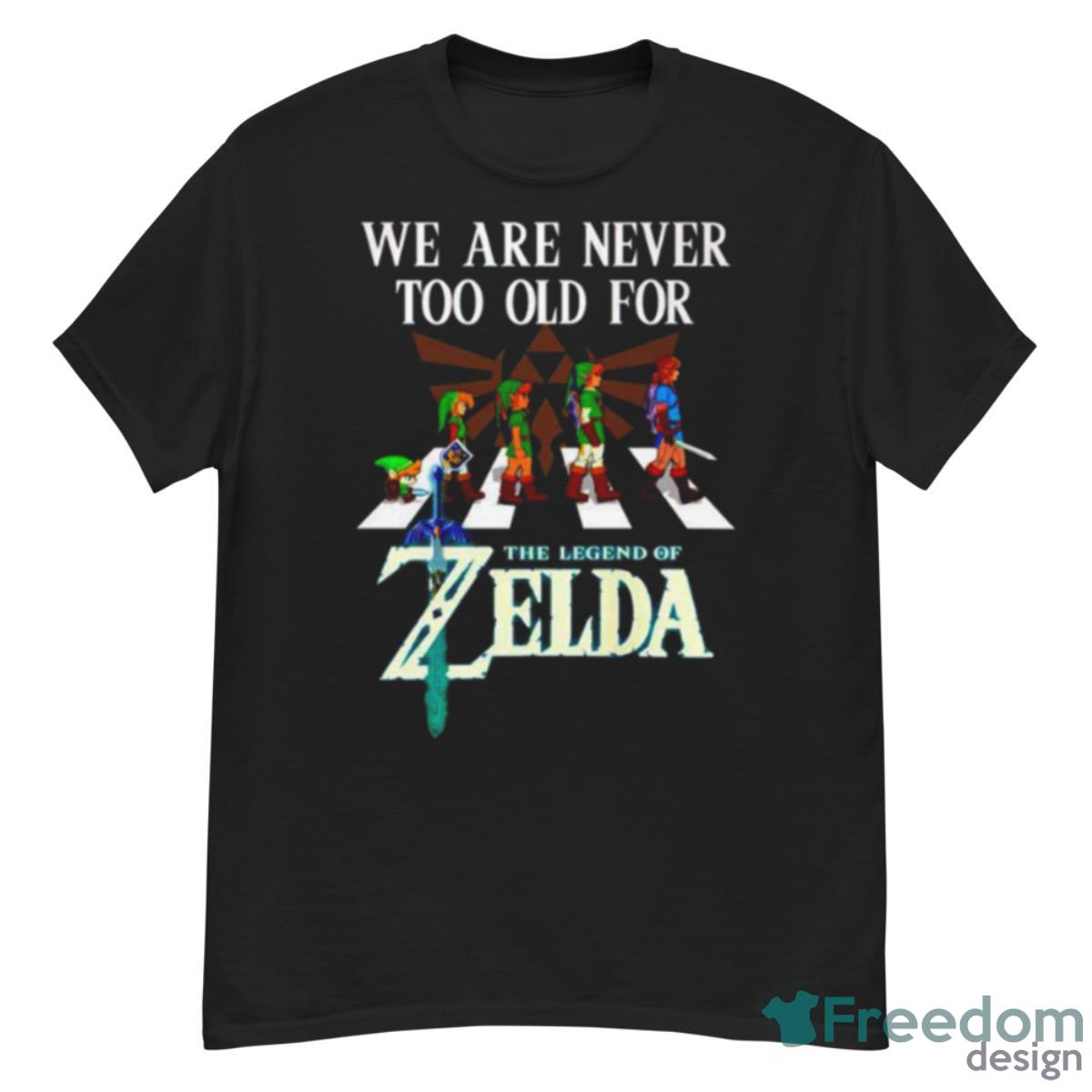 We Are Never Too Old For The Legend Of Zelda Shirt - G500 Men’s Classic T-Shirt