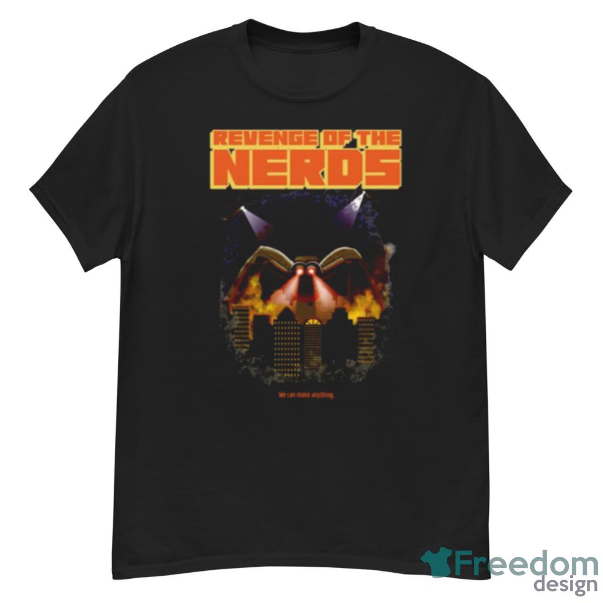 We Can Make Anything Revenge Of The Nerds Shirt - G500 Men’s Classic T-Shirt