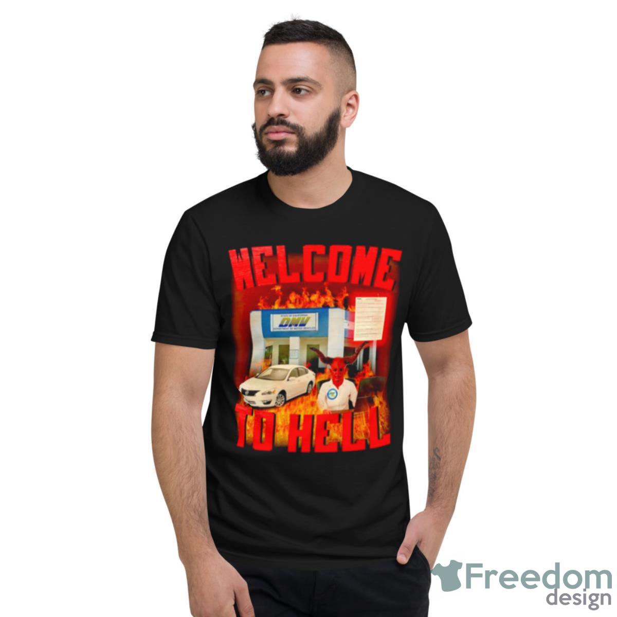 Welcome To Hell DMV Shirt - Short Sleeve T-Shirt