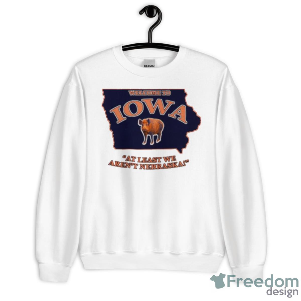 Welcome To Iowa At Least We Aren’t Nebraska Shirt - Unisex Heavy Blend Crewneck Sweatshirt