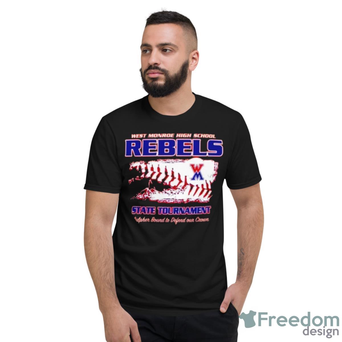 West Monroe High School Rebels State Tournament Shirt - Short Sleeve T-Shirt