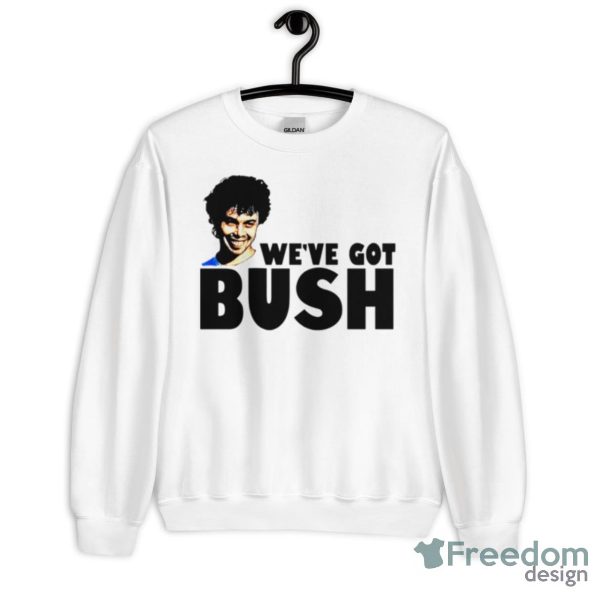 We’ve Got Bush Revenge Of The Nerds Shirt - Unisex Heavy Blend Crewneck Sweatshirt