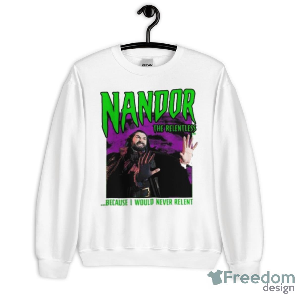 What We Do In The Shadows Nandor The Relentless Because I Would Never Relent Shirt - Unisex Heavy Blend Crewneck Sweatshirt