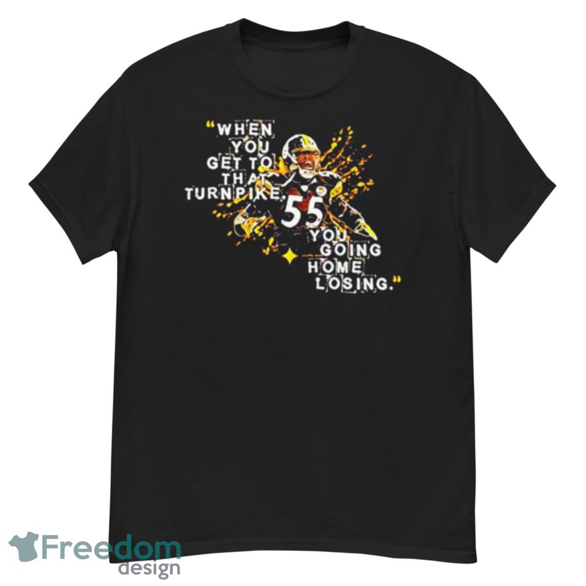 When You Get To That Turnpike You Going Home Losing Pittsburgh Steelers Joey Porter Shirt - G500 Men’s Classic T-Shirt