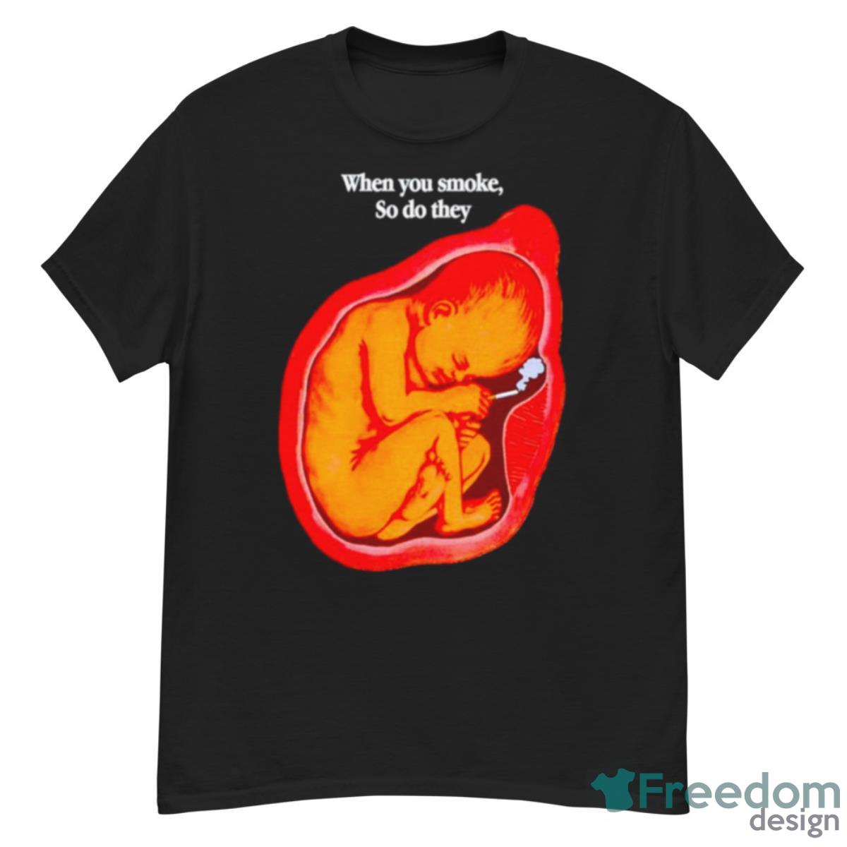 When You Smoke So Do They Shirt - G500 Men’s Classic T-Shirt