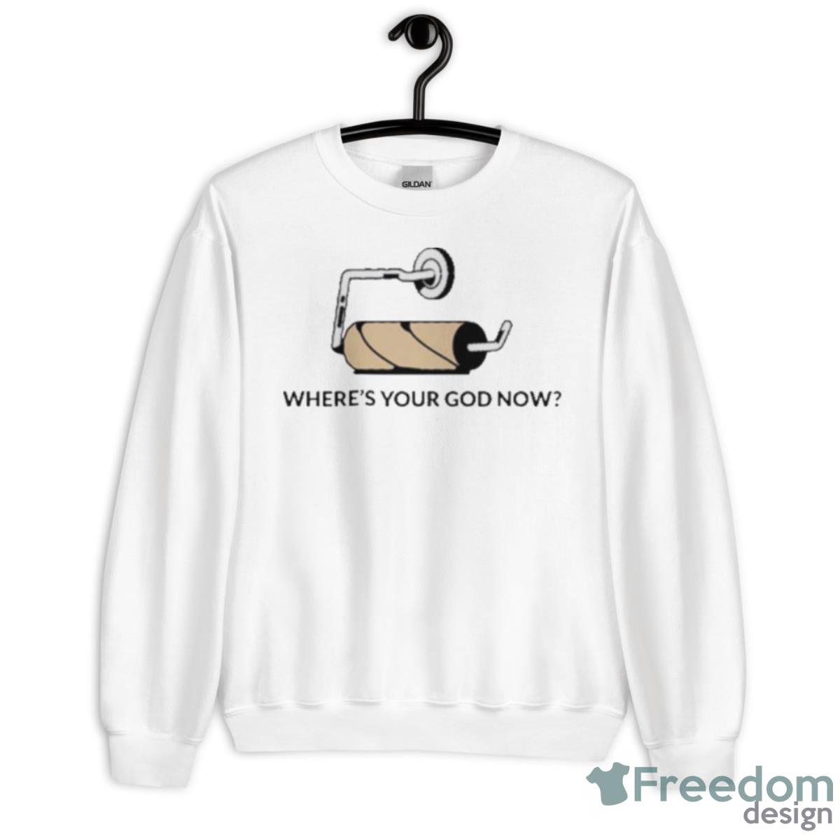 Where’s Your God Now Shirt - Unisex Heavy Blend Crewneck Sweatshirt