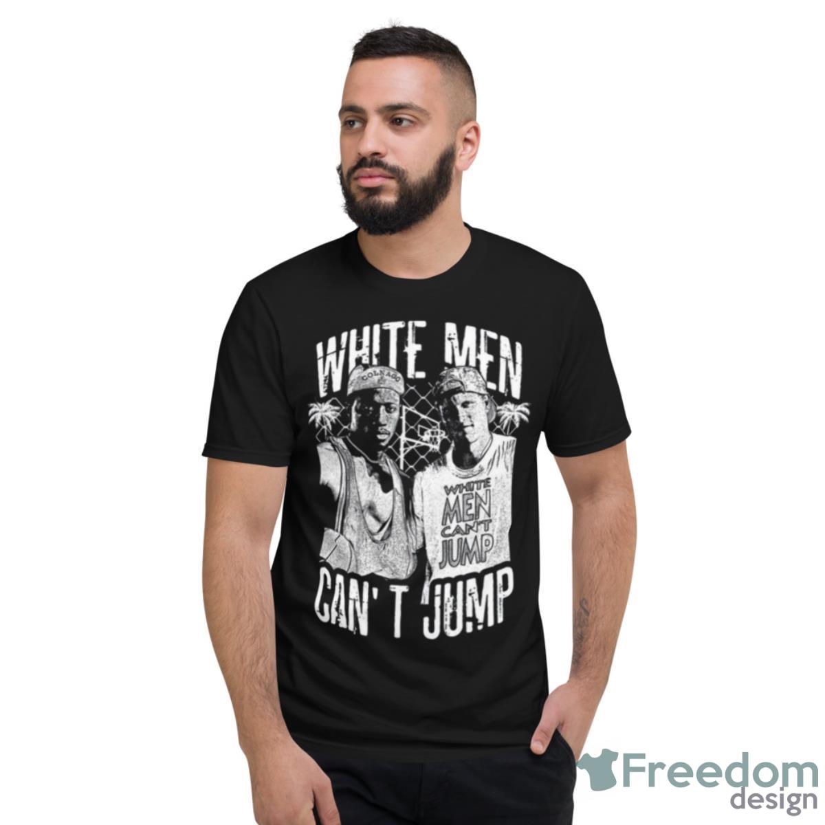 White Collage Design White Men Can’t Jump Shirt - Short Sleeve T-Shirt