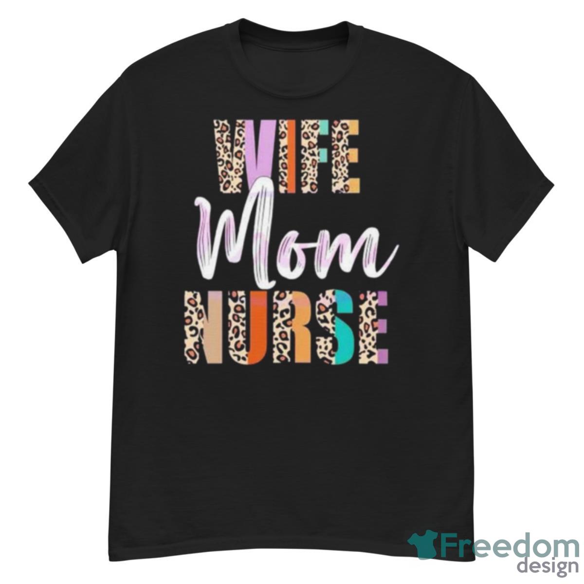 Wife Mom Nurse Leopard Mother’s Day Shirt - G500 Men’s Classic T-Shirt