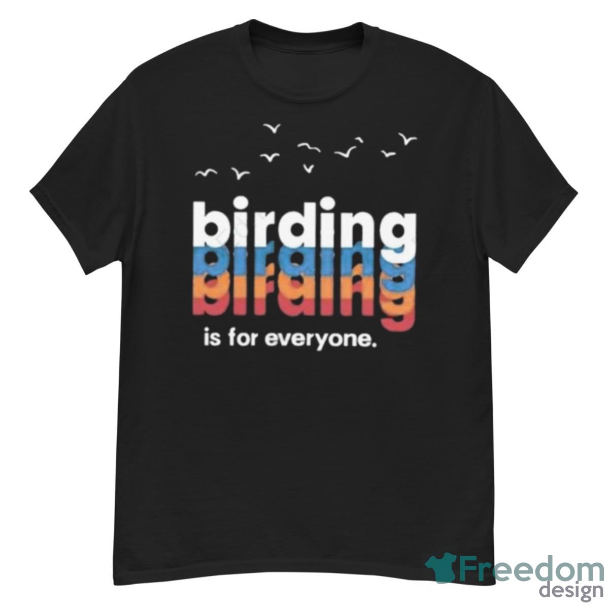 Wiscobirder Birding Is For Everyone Shirt - G500 Men’s Classic T-Shirt