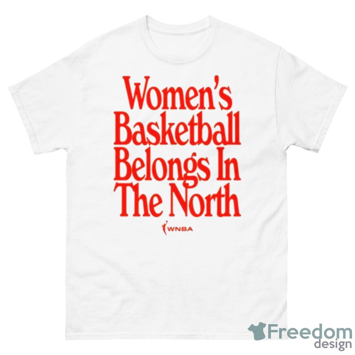 WoBasketball Belongs In The North 2023 Shirt - 500 Men’s Classic Tee Gildan