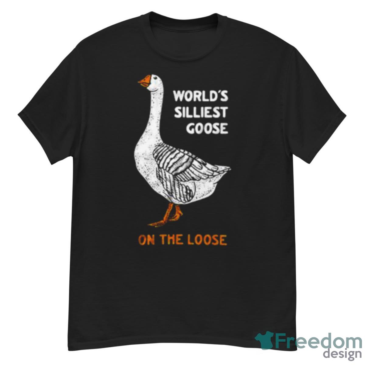 World’s Silliest Goose On The Loose Shirt - G500 Men’s Classic T-Shirt