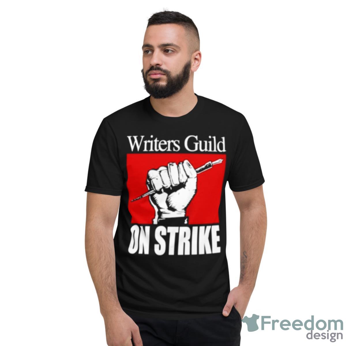 Writers Guild On Strike Shirt - Short Sleeve T-Shirt