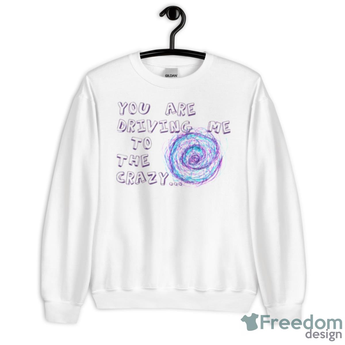 You Are Driving Me To The Crazy Tip & Oh Shirt - Unisex Heavy Blend Crewneck Sweatshirt