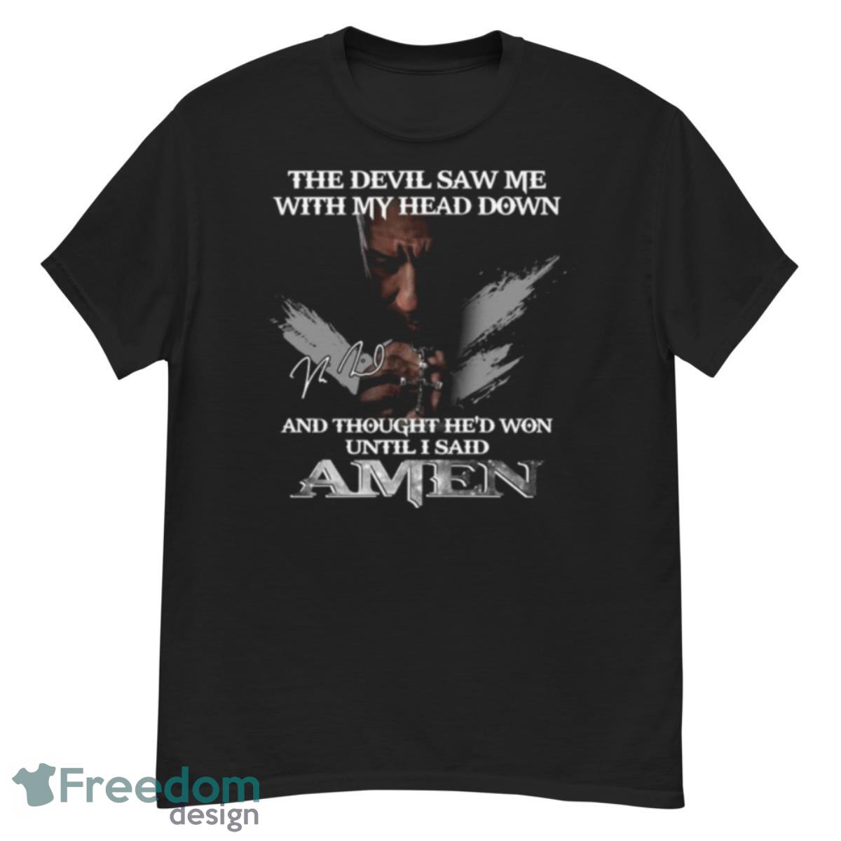 2023 The Devil Saw Me With My Head Down And Thought He’d Won Until I Said Amen T Shirt - G500 Men’s Classic T-Shirt