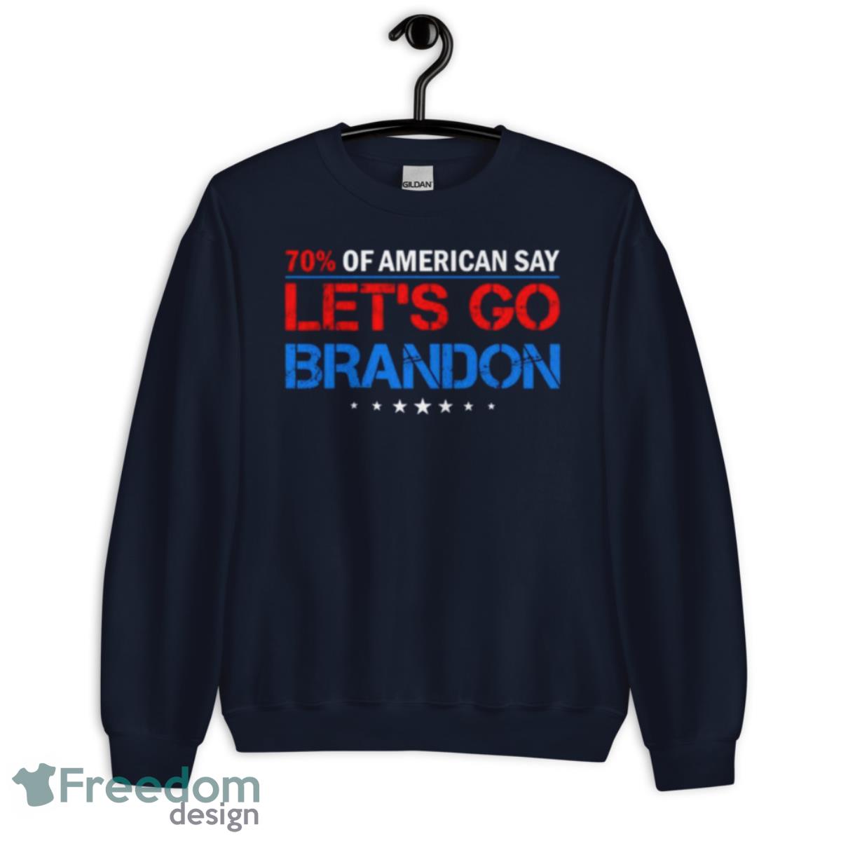 70 Of American Say Let’s Go Brandon Shirt - Unisex Crewneck Sweatshirt-1