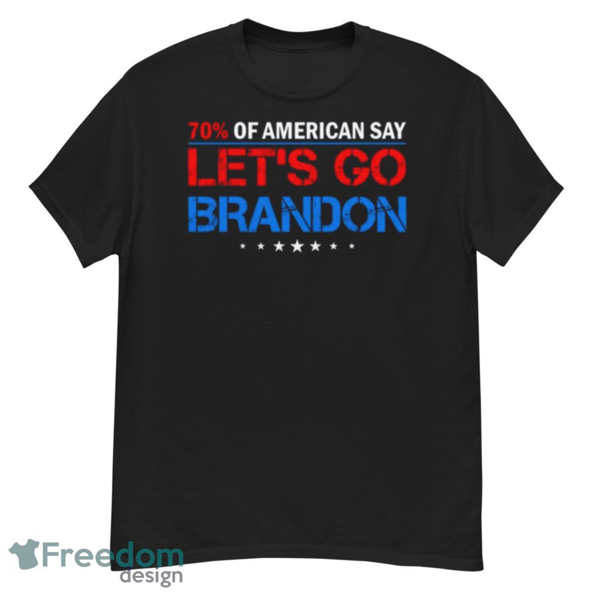 70 Of American Say Let’s Go Brandon Shirt - G500 Men’s Classic T-Shirt