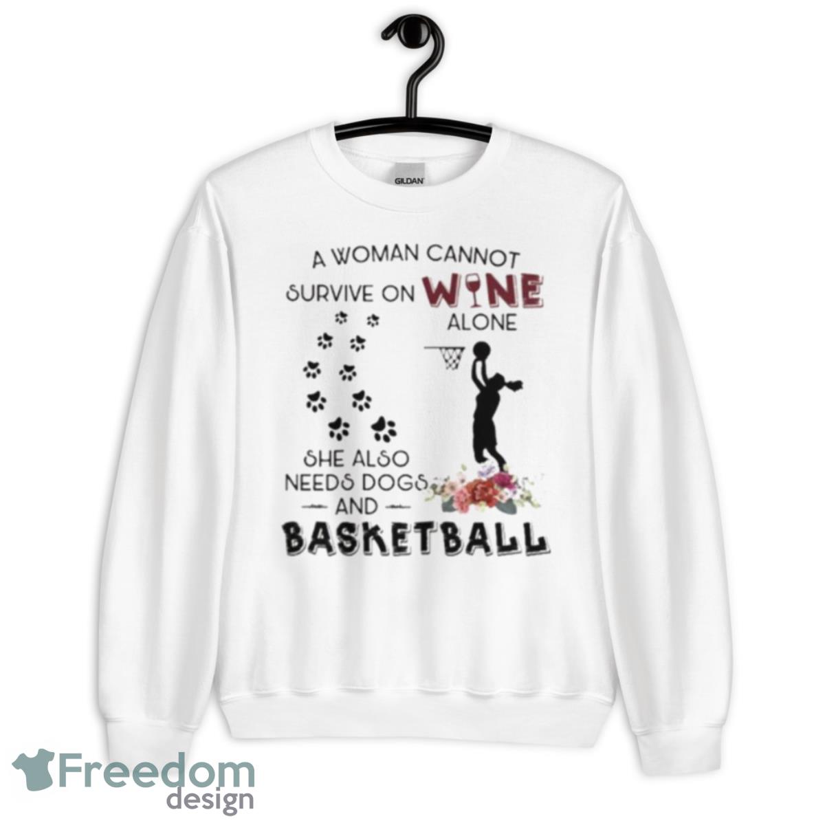 A Woman Cannot Survive On Wine Alone She Also Needs Dogs Basketball 2023 Shirt - Unisex Heavy Blend Crewneck Sweatshirt