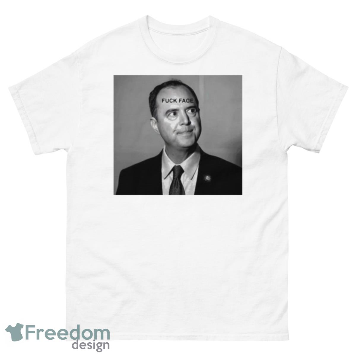 Adam Schiff Fuck Face New Shirt - 500 Men’s Classic Tee Gildan