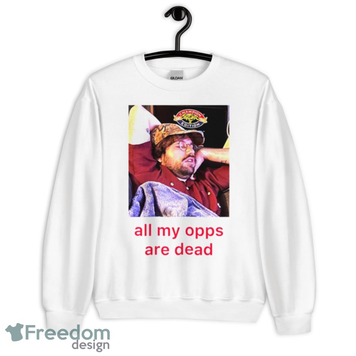 All My Opps Are Dead Shirt - Unisex Heavy Blend Crewneck Sweatshirt